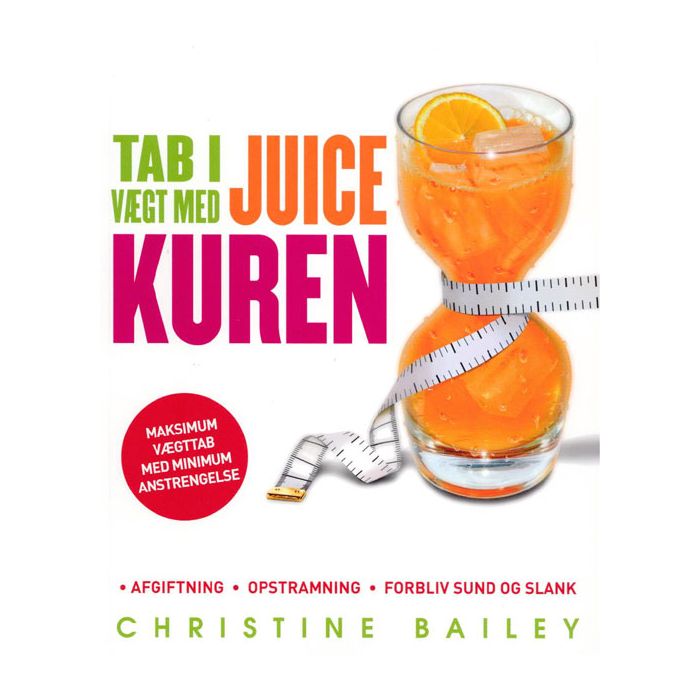 Tab i vægt med juicekuren af Christine Bailey
