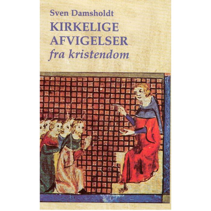 Kirkelige afvigelser fra kristendom af Sven Damsholt