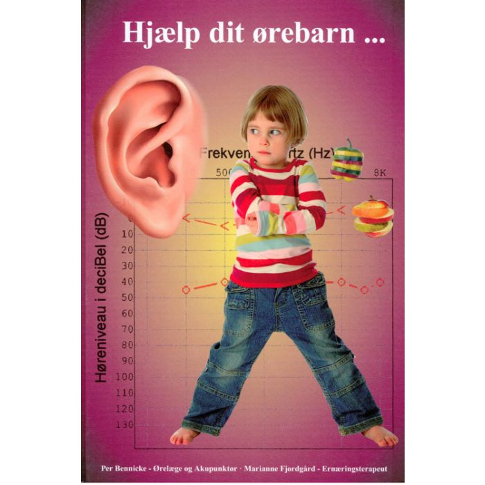 Hjælp dit ørebarn -  af Per Bennicke og Marianne Fjordgård