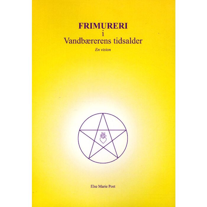 Frimureri i Vandbærerens Tidsalder af Else Marie Post