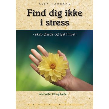 Find dig ikke i stress - Fønix Musik