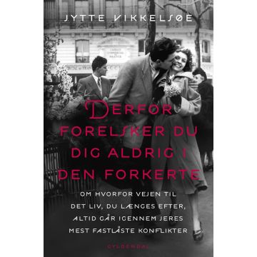 Derfor forelsker du dig aldrig i den forkerte