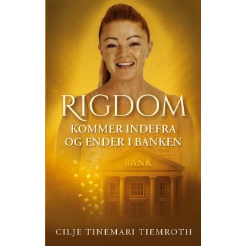 Rigdom kommer indefra og ender i banken